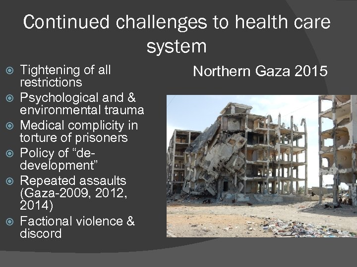 Continued challenges to health care system Tightening of all restrictions Psychological and & environmental