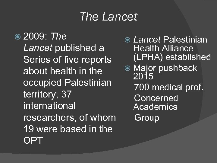 The Lancet 2009: The Lancet Palestinian Lancet published a Health Alliance (LPHA) established Series