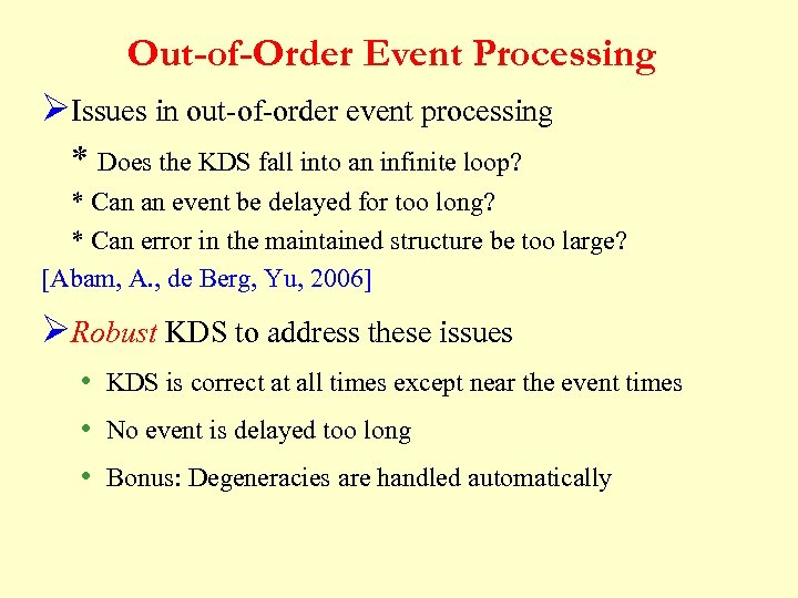 Out-of-Order Event Processing ØIssues in out-of-order event processing * Does the KDS fall into