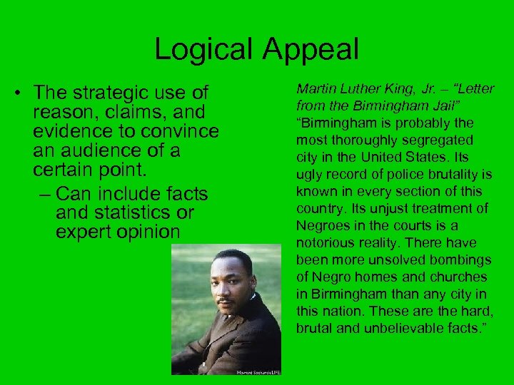 Logical Appeal • The strategic use of reason, claims, and evidence to convince an