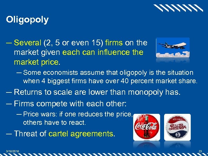 Oligopoly ─ Several (2, 5 or even 15) firms on the market given each