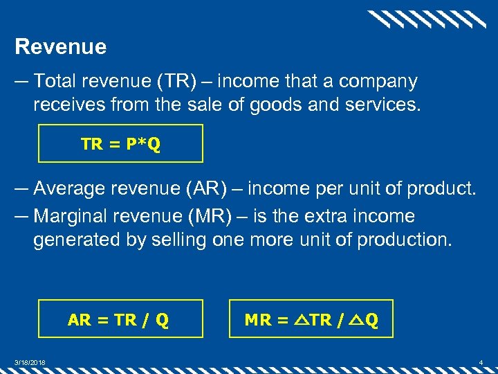 Revenue ─ Total revenue (TR) – income that a company receives from the sale