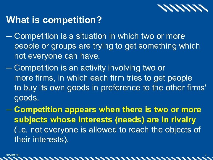 What is competition? ─ Competition is a situation in which two or more people