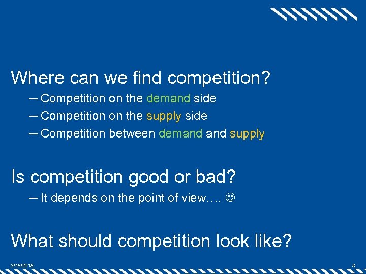 Where can we find competition? ─ Competition on the demand side ─ Competition on