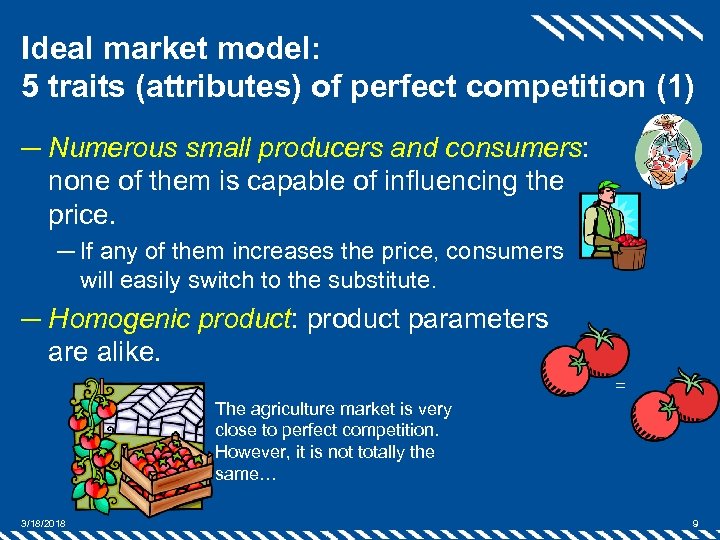 Ideal market model: 5 traits (attributes) of perfect competition (1) ─ Numerous small producers