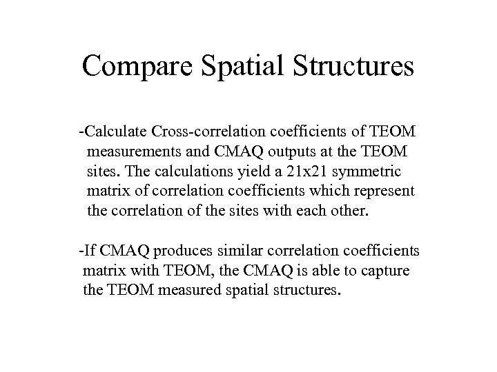 Compare Spatial Structures -Calculate Cross-correlation coefficients of TEOM measurements and CMAQ outputs at the