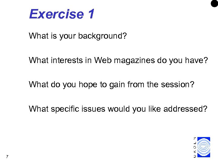 Exercise 1 What is your background? What interests in Web magazines do you have?