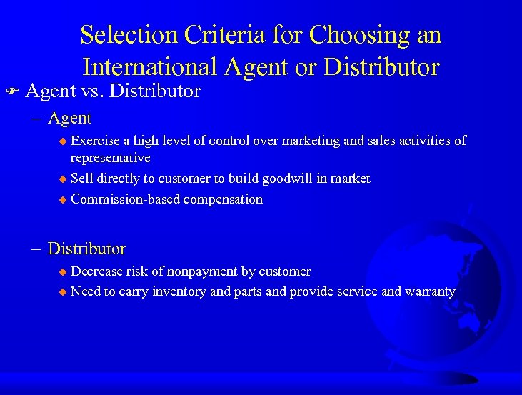 F Agent Selection Criteria for Choosing an International Agent or Distributor vs. Distributor –