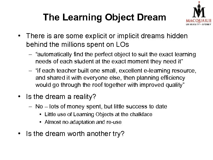 The Learning Object Dream • There is are some explicit or implicit dreams hidden