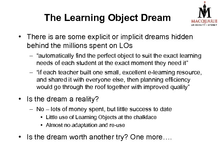 The Learning Object Dream • There is are some explicit or implicit dreams hidden