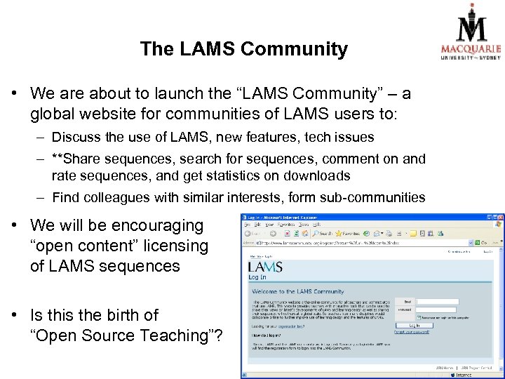 The LAMS Community • We are about to launch the “LAMS Community” – a