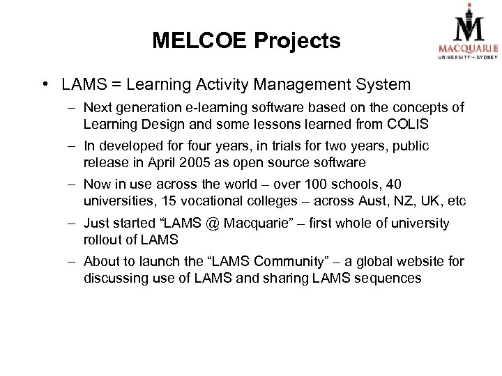 MELCOE Projects • LAMS = Learning Activity Management System – Next generation e-learning software