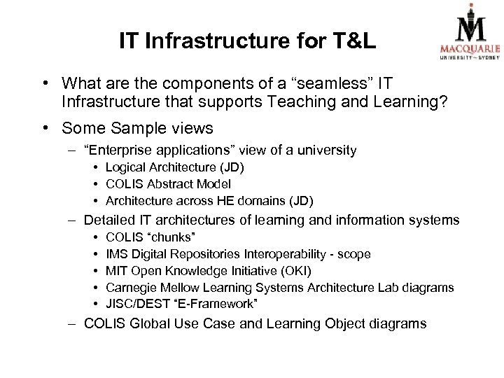 IT Infrastructure for T&L • What are the components of a “seamless” IT Infrastructure