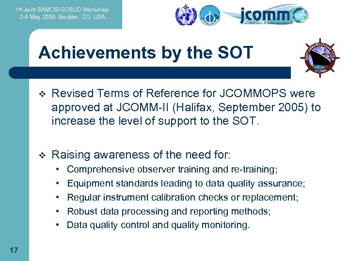 1 st Joint SAMOS/GOSUD Workshop 2 -4 May 2006, Boulder, CO, USA. Achievements by