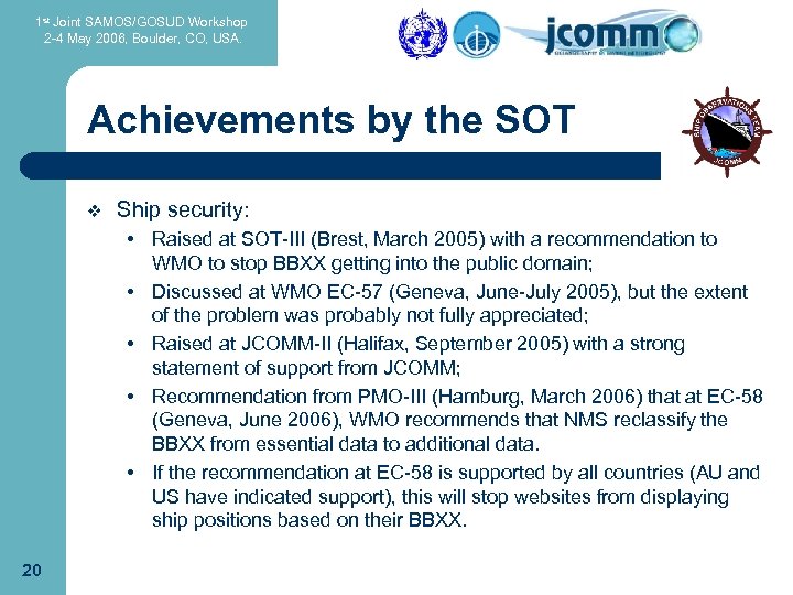 1 st Joint SAMOS/GOSUD Workshop 2 -4 May 2006, Boulder, CO, USA. Achievements by