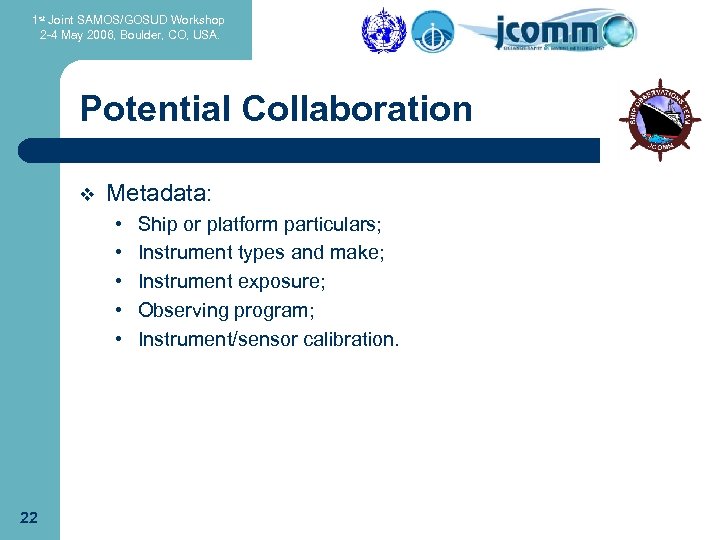 1 st Joint SAMOS/GOSUD Workshop 2 -4 May 2006, Boulder, CO, USA. Potential Collaboration