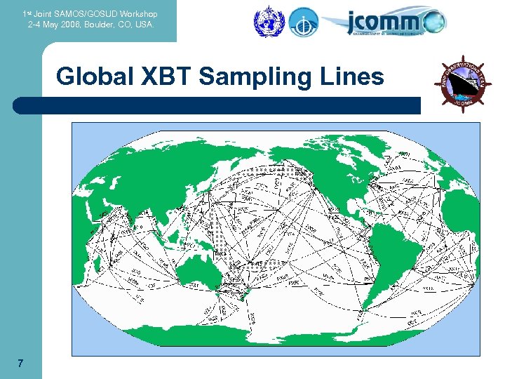 1 st Joint SAMOS/GOSUD Workshop 2 -4 May 2006, Boulder, CO, USA. Global XBT