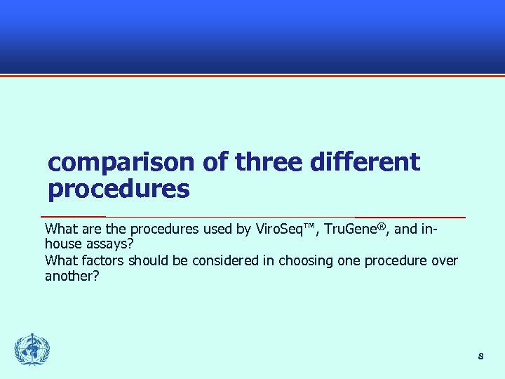 comparison of three different procedures What are the procedures used by Viro. Seq™, Tru.