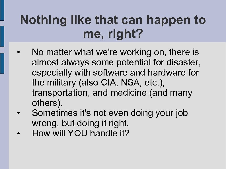 Nothing like that can happen to me, right? • • • No matter what