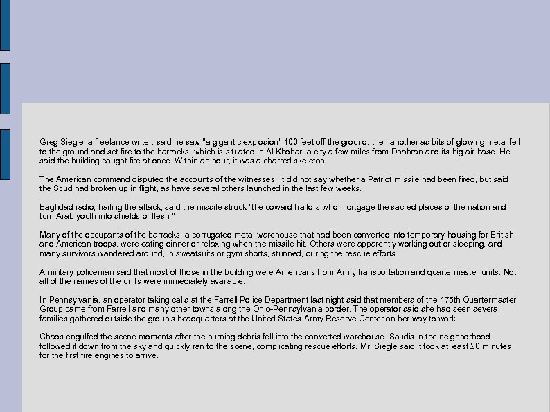 Greg Siegle, a freelance writer, said he saw 