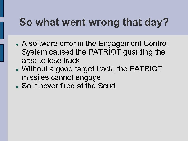 So what went wrong that day? A software error in the Engagement Control System