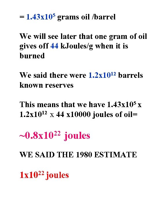 = 1. 43 x 105 grams oil /barrel We will see later that one