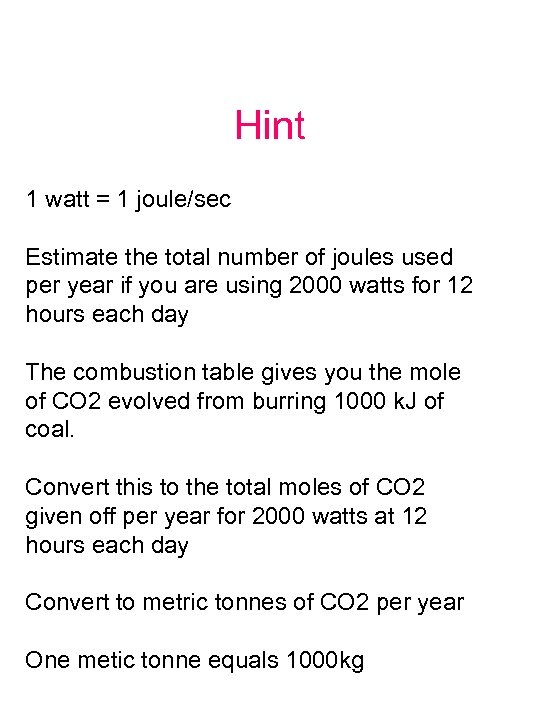 Hint 1 watt = 1 joule/sec Estimate the total number of joules used per