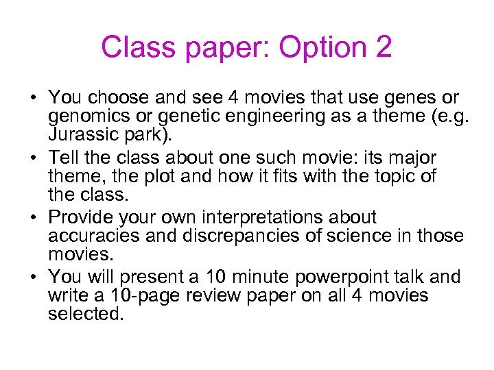 Class paper: Option 2 • You choose and see 4 movies that use genes