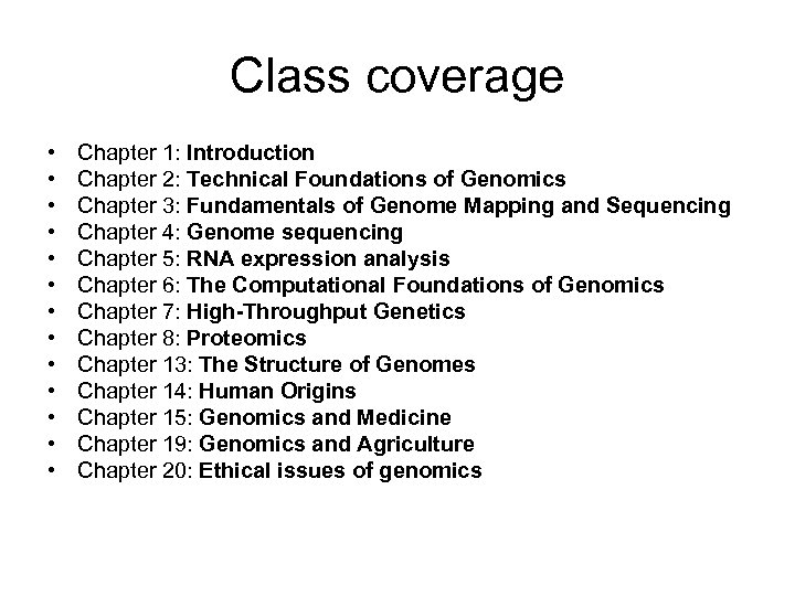 Class coverage • • • • Chapter 1: Introduction Chapter 2: Technical Foundations of