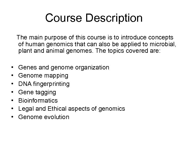 Course Description The main purpose of this course is to introduce concepts of human