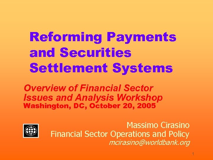 Reforming Payments and Securities Settlement Systems Overview of Financial Sector Issues and Analysis Workshop