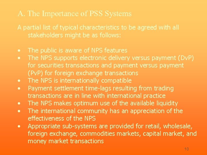 A. The Importance of PSS Systems A partial list of typical characteristics to be