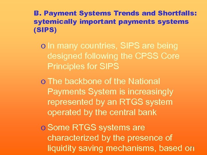 B. Payment Systems Trends and Shortfalls: sytemically important payments systems (SIPS) o In many