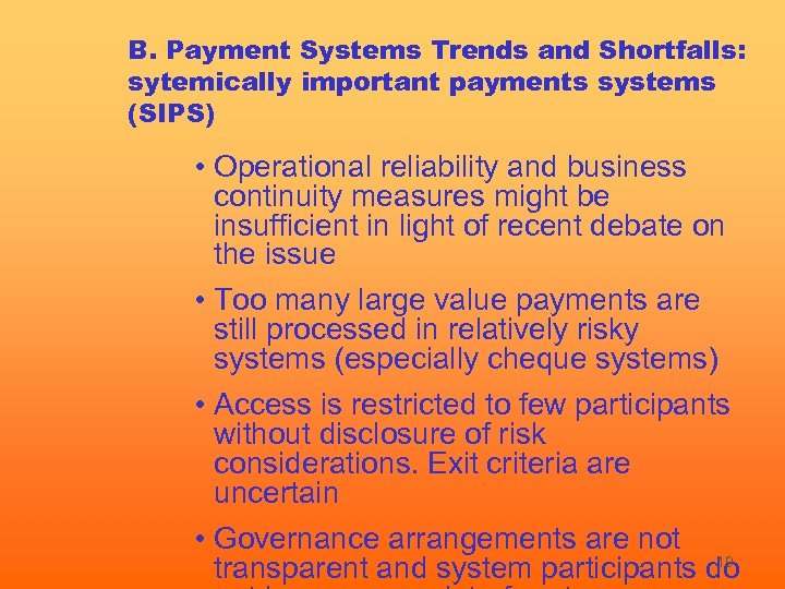 B. Payment Systems Trends and Shortfalls: sytemically important payments systems (SIPS) • Operational reliability