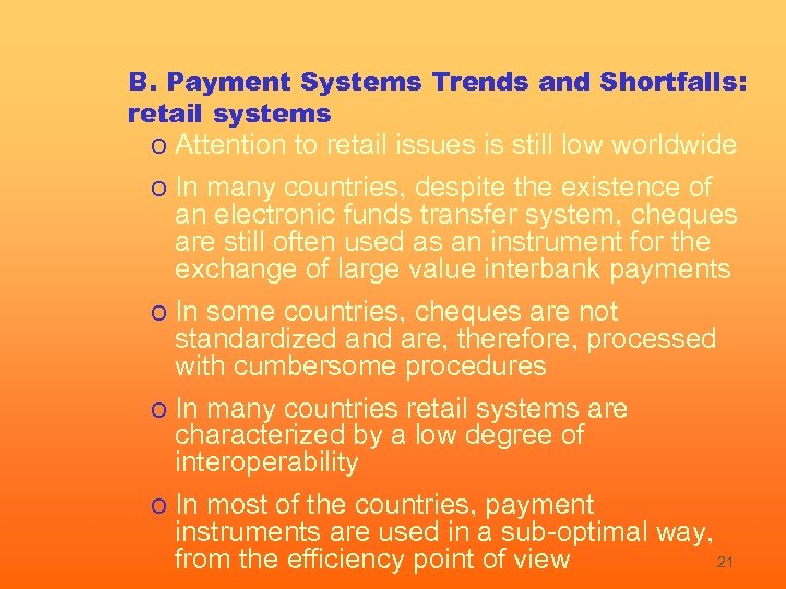 B. Payment Systems Trends and Shortfalls: retail systems o Attention to retail issues is