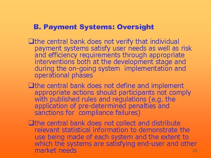 B. Payment Systems: Oversight qthe central bank does not verify that individual payment systems