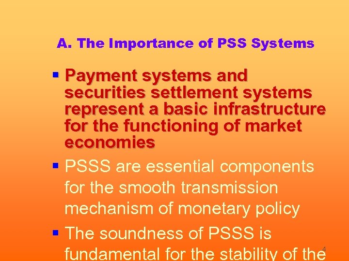 A. The Importance of PSS Systems § Payment systems and securities settlement systems represent