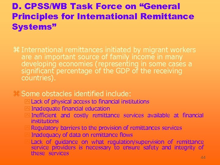 D. CPSS/WB Task Force on “General Principles for International Remittance Systems” z International remittances