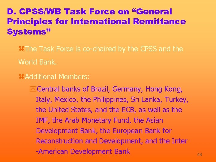 D. CPSS/WB Task Force on “General Principles for International Remittance Systems” z. The Task