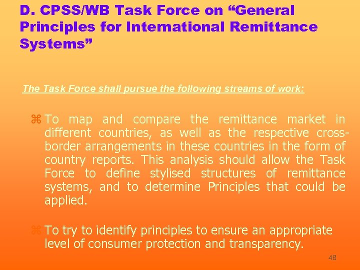 D. CPSS/WB Task Force on “General Principles for International Remittance Systems” The Task Force