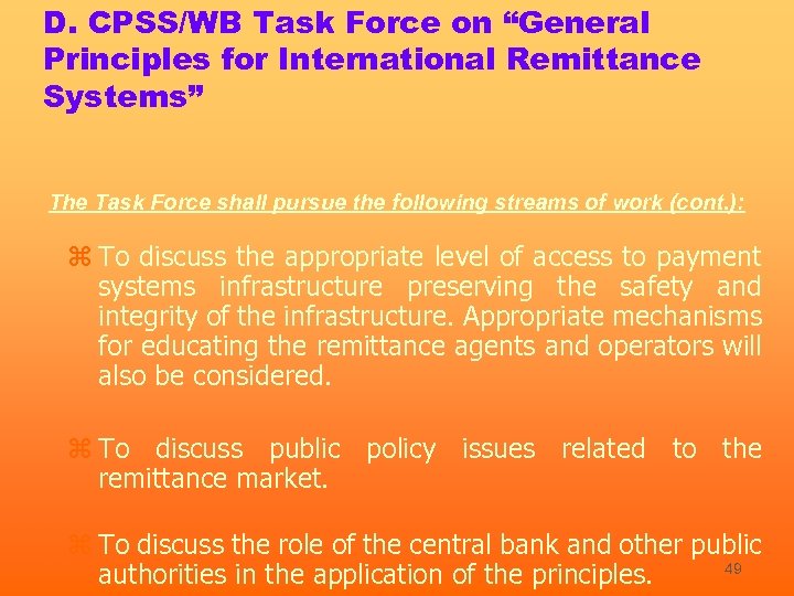D. CPSS/WB Task Force on “General Principles for International Remittance Systems” The Task Force