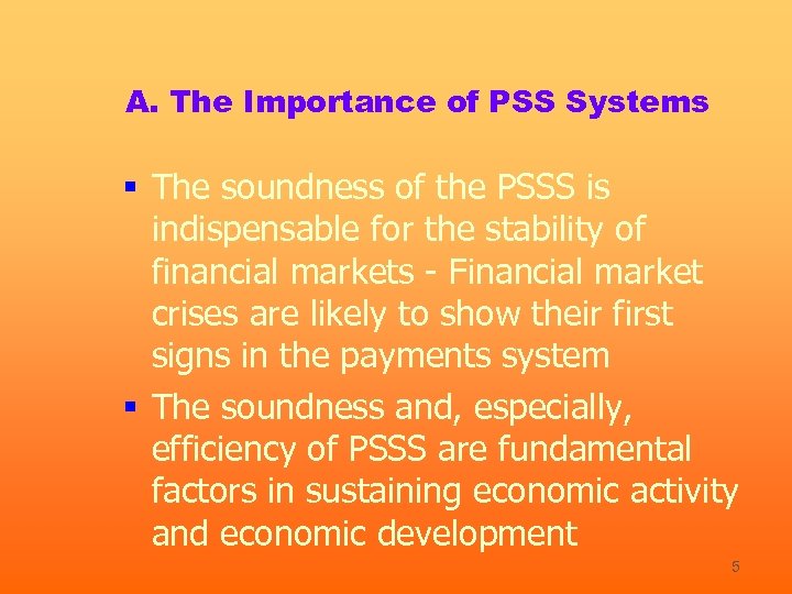 A. The Importance of PSS Systems § The soundness of the PSSS is indispensable