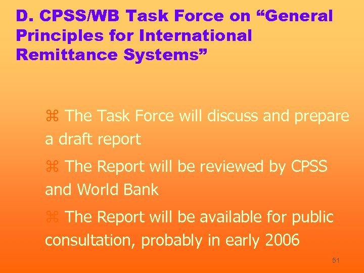 D. CPSS/WB Task Force on “General Principles for International Remittance Systems” z The Task