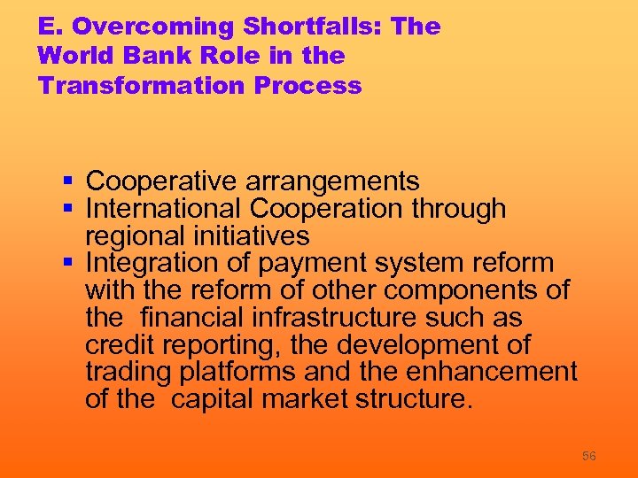 E. Overcoming Shortfalls: The World Bank Role in the Transformation Process § Cooperative arrangements