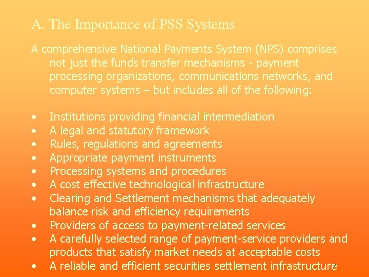 A. The Importance of PSS Systems A comprehensive National Payments System (NPS) comprises not