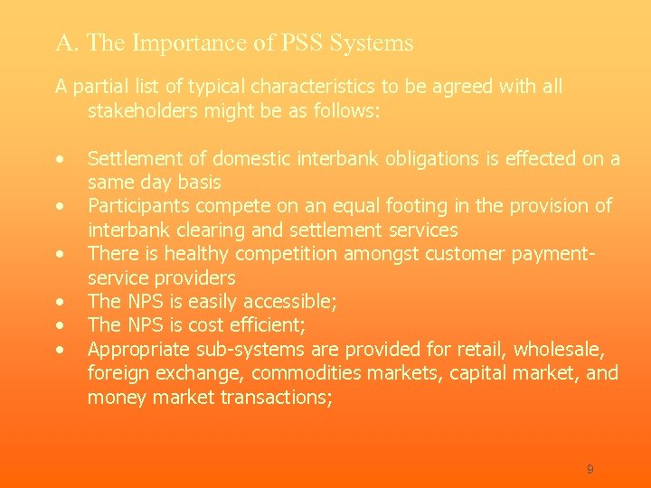 A. The Importance of PSS Systems A partial list of typical characteristics to be