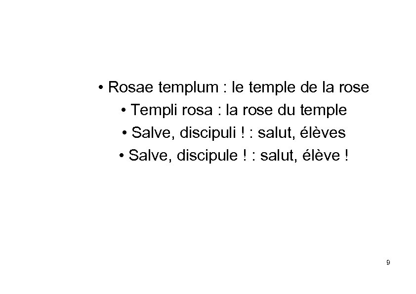  • Rosae templum : le temple de la rose • Templi rosa :