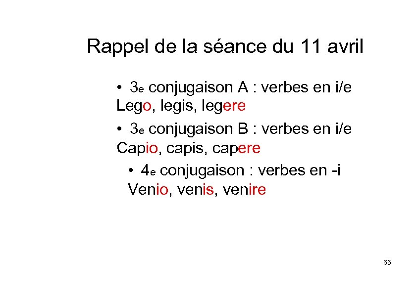 Rappel de la séance du 11 avril • 3 e conjugaison A : verbes