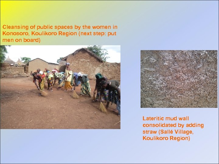 Cleansing of public spaces by the women in Konosoro, Koulikoro Region (next step: put