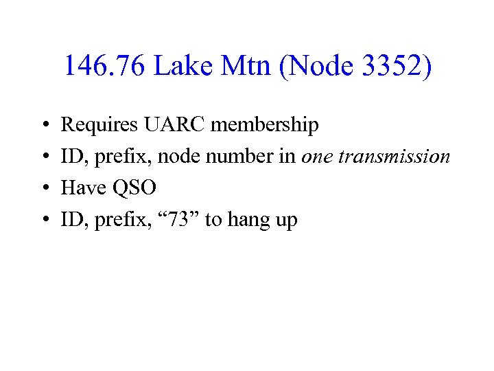 146. 76 Lake Mtn (Node 3352) • • Requires UARC membership ID, prefix, node